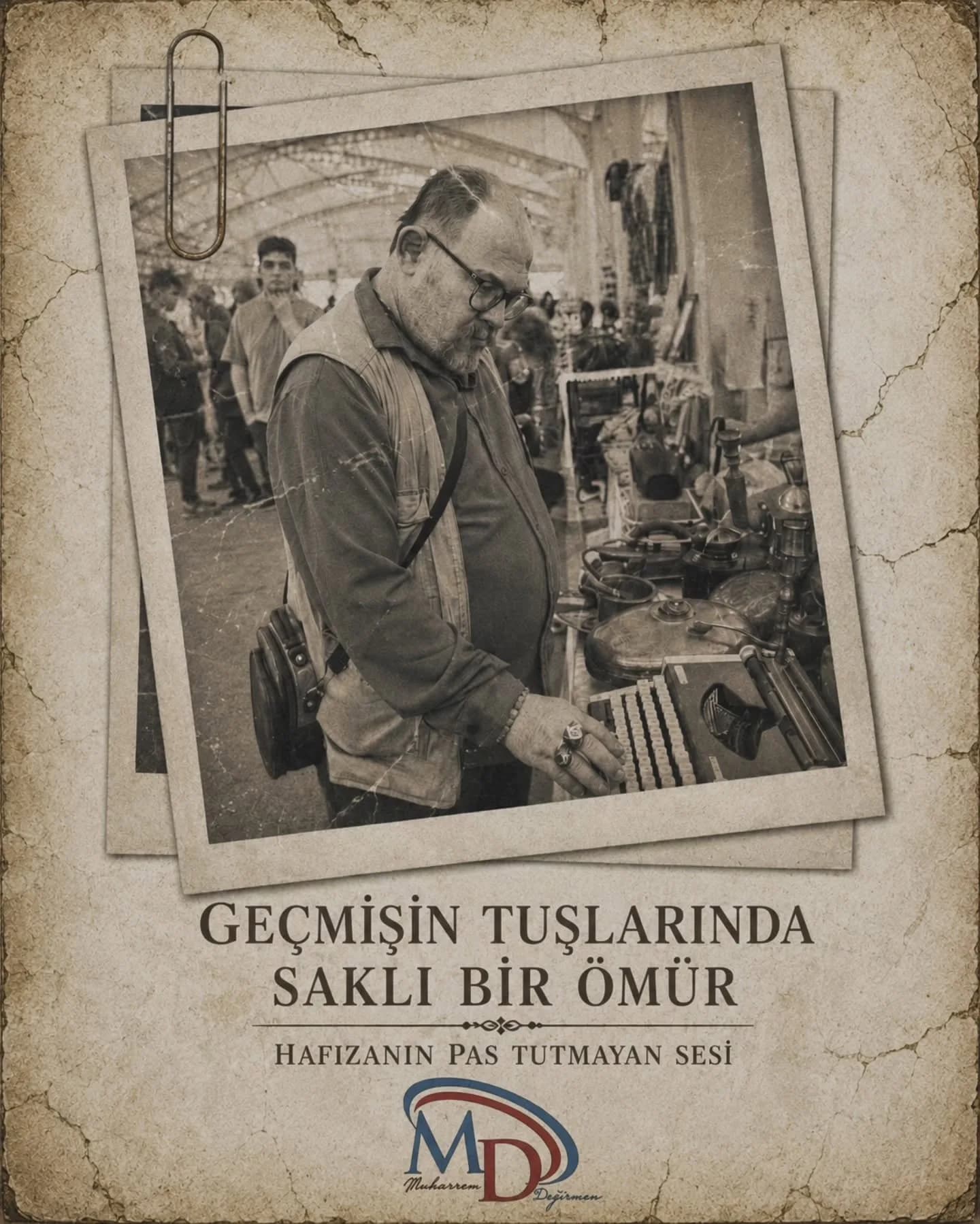 GEÇMİŞİN TUŞLARINDA SAKLI BİR ÖMÜR